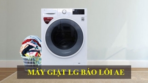 Hướng dẫn khắc phục máy giặt LG báo lỗi AE tại nhà 